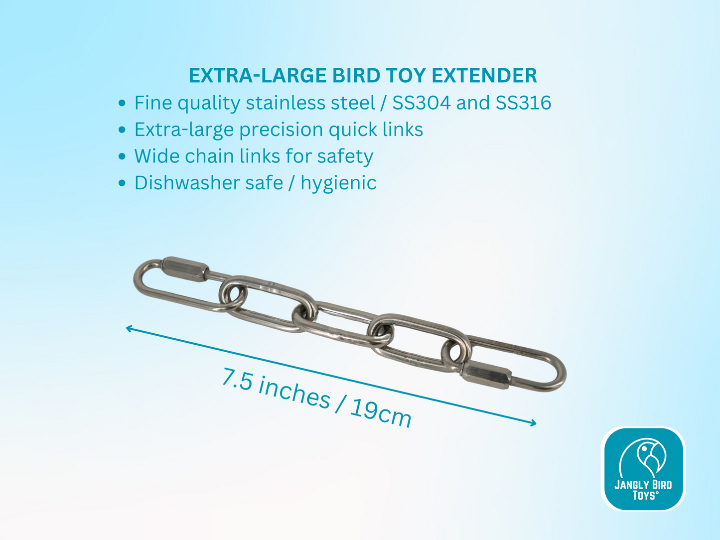 EXTRA-LARGE BIRD TOY EXTENDER / Stainless steel hanger with quick links / Hang toys at perch-level! / Bacteria resistant and dishwasher safe!